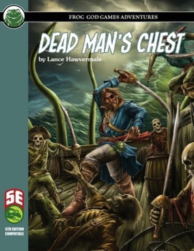 Dead Man's Chest 5e - Lance Hawvermale - Books - Frog God Games - 9781622837984 - March 27, 2020