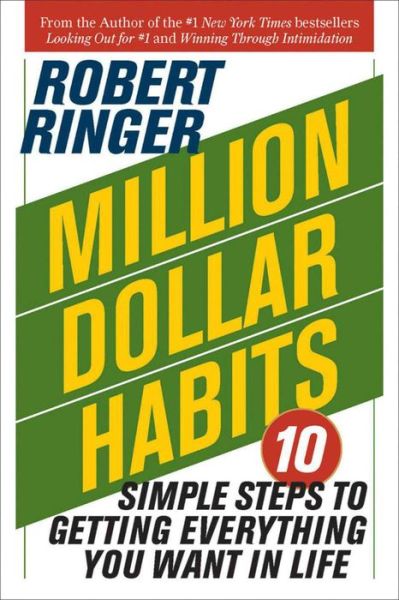 Cover for Robert Ringer · Million Dollar Habits: 10 Simple Steps to Getting Everything You Want in (Paperback Book) (2014)