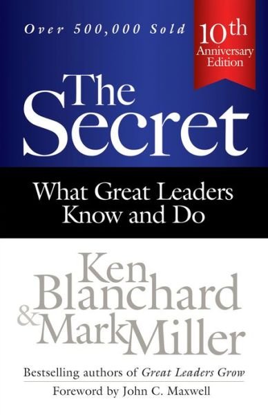 Cover for Ken Blanchard · The Secret: What Great Leaders Know and Do (Gebundenes Buch) (2014)