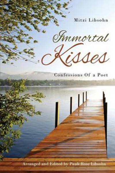 Cover for Mitzi Libsohn · Immortal Kisses Confessions of a Poet (Pocketbok) (2014)