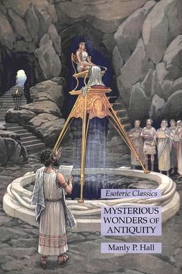 Cover for Manly P Hall · Mysterious Wonders of Antiquity (Paperback Book) (2022)