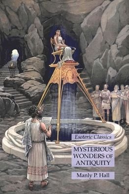 Cover for Manly P Hall · Mysterious Wonders of Antiquity (Paperback Bog) (2022)