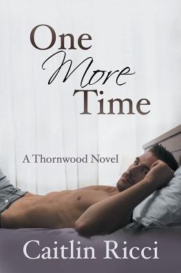 Cover for Caitlin Ricci · One More Time Volume 1 - Thornwood (Paperback Book) [New edition] (2015)