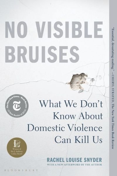 Cover for Rachel Louise Snyder · No Visible Bruises What We Don't Know about Domestic Violence Can Kill Us (Bok) (2020)