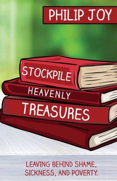 Cover for Philip Joy · Stockpile Heavenly Treasures (Pocketbok) (2021)