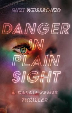 Cover for Burt Weissbourd · Danger in Plain Sight - Callie and Cash (Paperback Book) (2022)