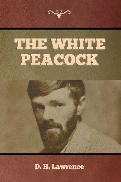 Cover for D H Lawrence · The White Peacock (Pocketbok) (2020)