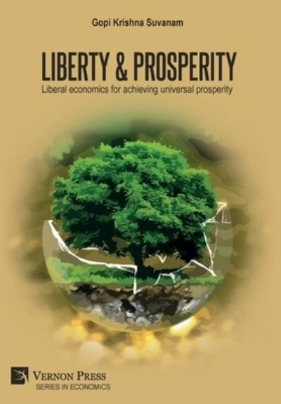 Cover for Gopi Krishna Suvanam · Liberty &amp; Prosperity: Liberal economics for achieving universal prosperity (Paperback Book) (2021)
