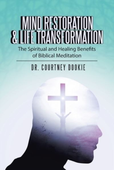 Cover for Dr Courtney Dookie · Mind Restoration &amp; Life Transformation (Paperback Book) (2020)