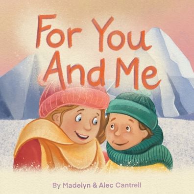 Cover for Madelyn &amp; Alec Cantrell · For You and Me (Paperback Book) (2022)