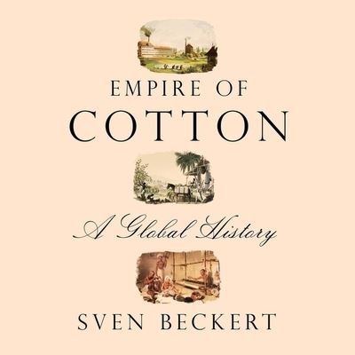 Cover for Sven Beckert · Empire of Cotton (CD) (2014)