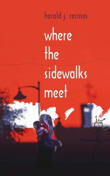 Cover for Harold J. Recinos · Where the Sidewalks Meet (Hardcover Book) (2021)