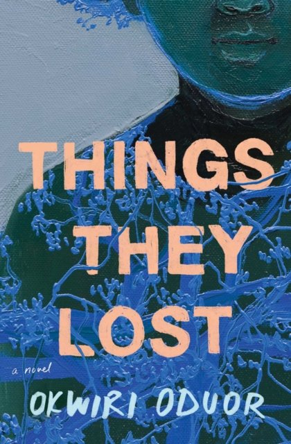 Cover for Okwiri Oduor · Things They Lost: A Novel (Paperback Bog) (2022)