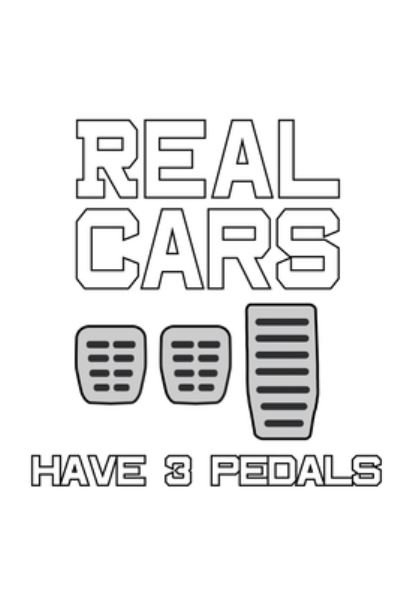 Cover for Tobddesigns Publishing · Real Cars Have 3 Pedals (Paperback Book) (2019)