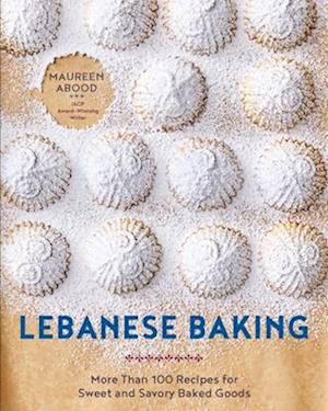 Cover for Maureen Abood · Lebanese Baking: More Than 100 Recipes for Sweet and Savory Baked Goods (Hardcover Book) (2025)