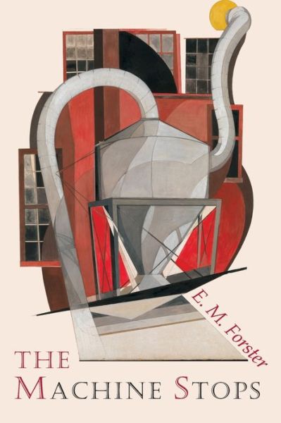The Machine Stops - E M Forster - Books - Martino Fine Books - 9781684220984 - April 13, 2017