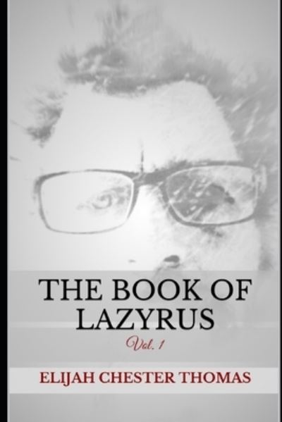 Cover for Elijah Chester Thomas · The Book of Lazyrus (Paperback Book) (2019)