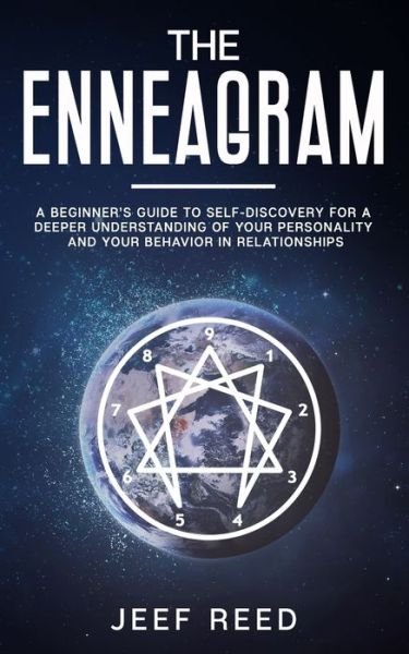 Cover for Jeef Reed · The Enneagram A Beginner?s Guide to Self-Discovery for a Deeper Understanding of Your Personality and Your Behavior in Relationships (Pocketbok) (2019)