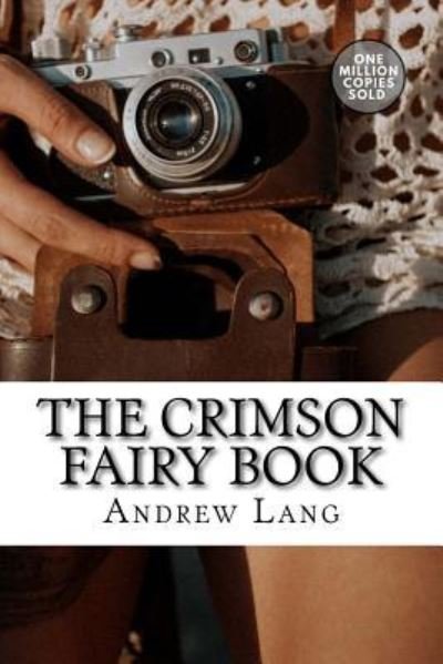 The Crimson Fairy Book - Andrew Lang - Books - Createspace Independent Publishing Platf - 9781717500984 - May 2, 2018