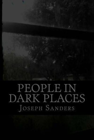 Cover for Joseph Sanders · People In Dark Places (Paperback Book) (2018)