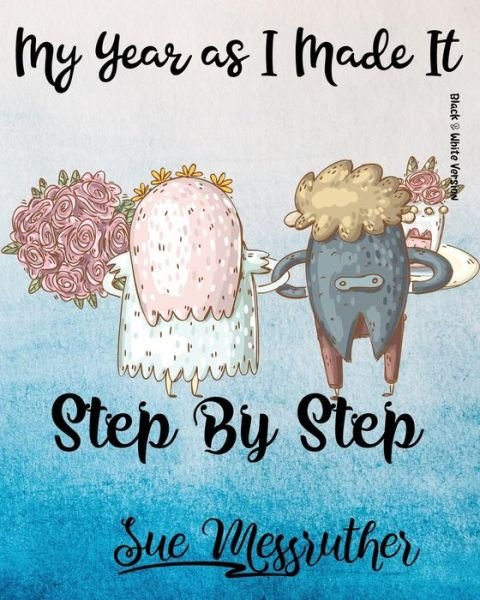 Cover for Sue Messruther · Step by Step (Paperback Bog) [Black &amp; White edition] (2018)