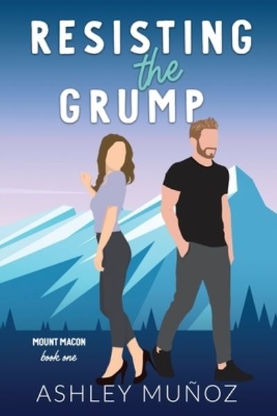 Cover for Ashley Munoz · Resisting the Grump (Bok) (2022)