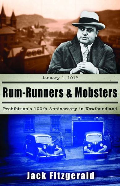 Rum-Runners and Mobsters - Jack Fitzgerald - Książki - Breakwater Books Ltd. - 9781771030984 - 8 stycznia 2017