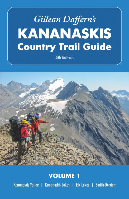 Gillean Daffern's Kananaskis Country Trail Guide  5th Edition, Volume 1: Kananaskis Valley  Kananaskis Lakes  Elk Lakes  Smith-Dorrien - Gillean Daffern's Kananaskis Country Trail Guide - Gillean Daffern - Libros - Rocky Mountain Books - 9781771605984 - 15 de junio de 2023