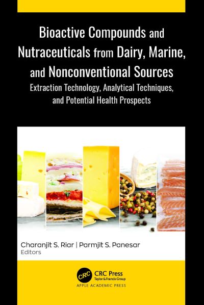 Cover for Bioactive Compounds and Nutraceuticals from Dairy, Marine, and Nonconventional Sources: Extraction Technology, Analytical Techniques, and Potential Health Prospects (Hardcover Book) (2024)