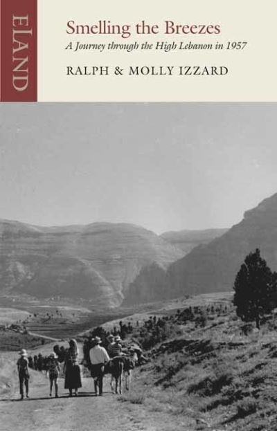 Cover for Ralph Izzard · Smelling the Breezes: A Journey through the High Lebanon in 1957 (Pocketbok) (2022)