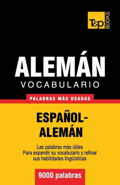 Cover for Andrey Taranov · Vocabulario Español-alemán - 9000 Palabras Más Usadas (T&amp;p Books) (Spanish Edition) (Paperback Bog) [Spanish edition] (2013)