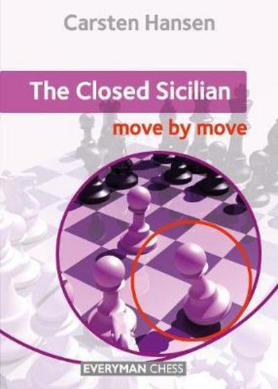 Cover for Carsten Hansen · Closed Sicilian: Move by Move (Paperback Bog) (2017)
