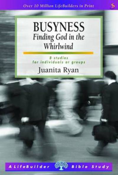 Cover for R. Paul Stevens · Busyness: Knowing God in the Whirlwind - LifeBuilder Bible Study (Pocketbok) (2023)