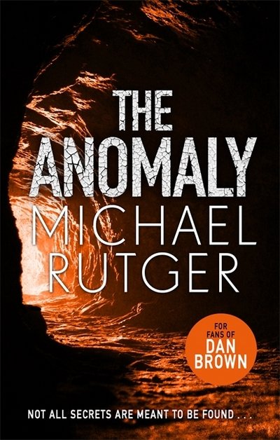 The Anomaly: The blockbuster thriller that will take you back to our darker origins . . . - Michael Rutger - Kirjat - Zaffre - 9781785763984 - torstai 23. elokuuta 2018