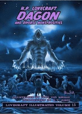 Dagon and Diverse Monstrosities - Lovecraft Illustrated - H.P. Lovecraft - Books - PS Publishing - 9781786360984 - September 1, 2017
