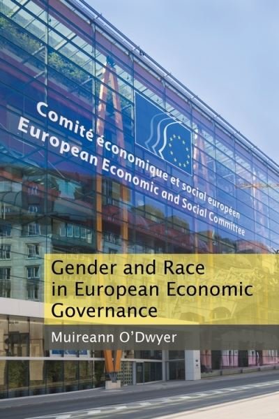 Cover for O'Dwyer, Dr Muireann (University of St Andrews) · Gender and Race in European Economic Governance - Women's Work (Hardcover Book) (2025)