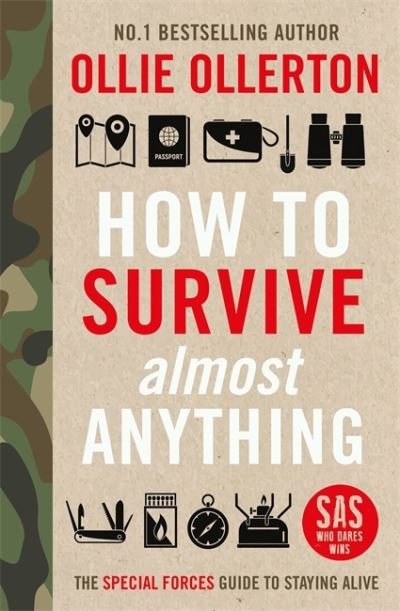 Cover for Ollie Ollerton · How To Survive (Almost) Anything: The Special Forces Guide To Staying Alive (Gebundenes Buch) (2023)