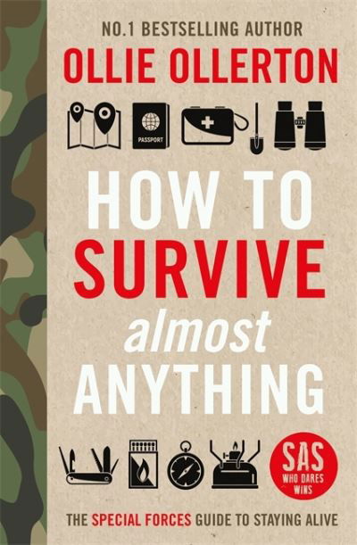 Cover for Ollie Ollerton · How To Survive (Almost) Anything: The Special Forces Guide To Staying Alive (Hardcover Book) (2023)