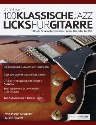 100 Klassische Jazz Licks fuÌˆr Gitarre - Joseph Alexander - Books - www.fundamental-changes.com - 9781789330984 - September 15, 2019