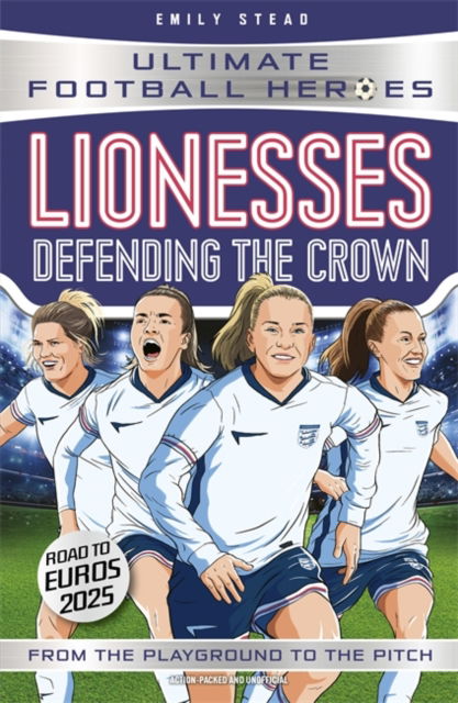 Cover for Emily Stead · Lionesses: Defending the Crown (Ultimate Football Heroes): Collect them all! (Paperback Book) (2025)