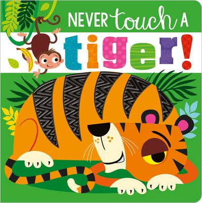 Cover for Make Believe Ideas · Never Touch A Tiger! - Never Touch (Kartongbok) (2020)