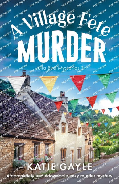 Cover for Katie Gayle · A Village Fete Murder: A completely unputdownable cozy murder mystery - Julia Bird Mysteries (Paperback Book) (2023)