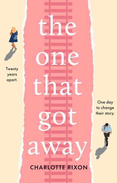 Cover for Charlotte Rixon · The One That Got Away: A powerful and emotional story of first love, the perfect read for fans of One Day (Inbunden Bok) (2023)