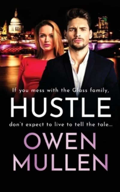 Cover for Owen Mullen · Hustle: A BRAND NEW action-packed, page-turning thriller from Owen Mullen for 2022 - The Glass Family (Inbunden Bok) (2022)