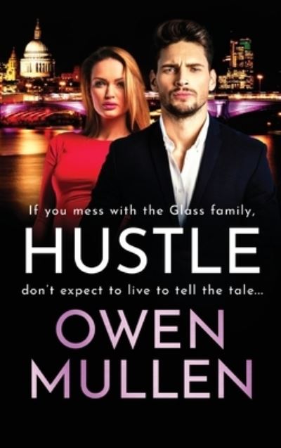 Hustle: A BRAND NEW action-packed, page-turning thriller from Owen Mullen for 2022 - The Glass Family - Owen Mullen - Bøger - Boldwood Books Ltd - 9781804154984 - 5. januar 2022