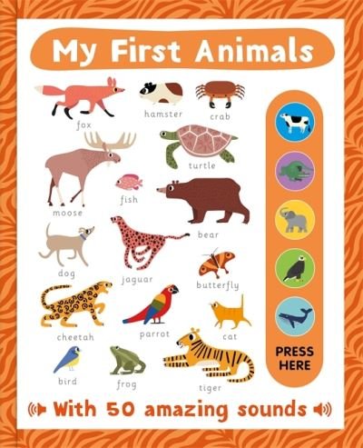 My First Animals - Early Learning Sound Book - Autumn Publishing - Kirjat - Bonnier Books Ltd - 9781837712984 - sunnuntai 31. maaliskuuta 2024
