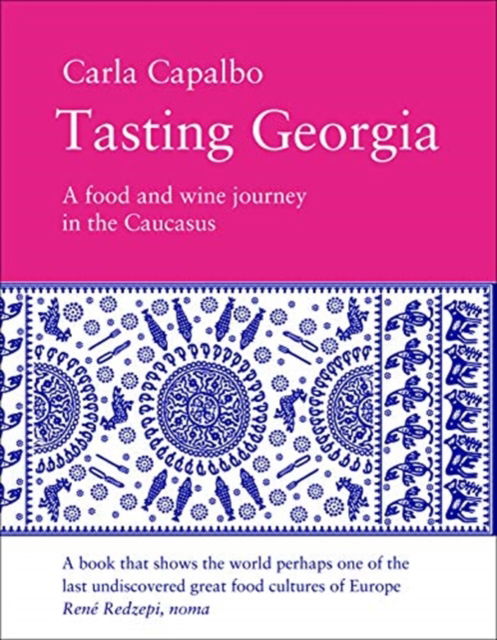 Cover for Carla Capalbo · Tasting Georgia: A Food and Wine Journey in the Caucasus (Hardcover Book) (2017)