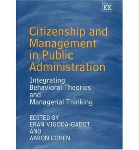 Cover for Eran Vigoda-gadot · Citizenship and Management in Public Administration: Integrating Behavioral Theories and Managerial Thinking (Inbunden Bok) (2004)