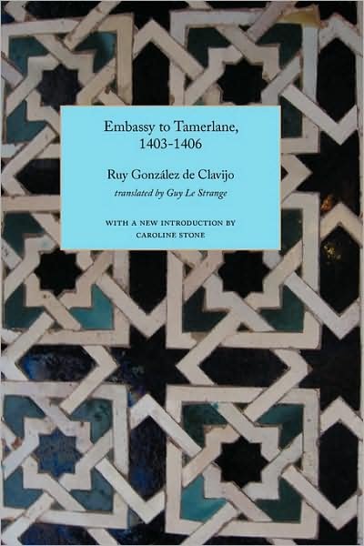 Cover for Ruy Gonzalez de Clavijo · Embassy to Tamerlane, 1403-1406 - Travellers in the Wider Levant (Pocketbok) (2009)