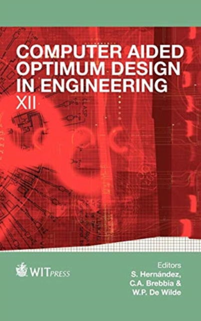 Computer Aided Optimum Design in Engineering: XII - S. Hernandez - Books - WIT Press - 9781845645984 - May 31, 2012